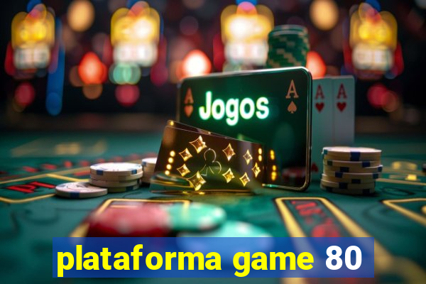 plataforma game 80